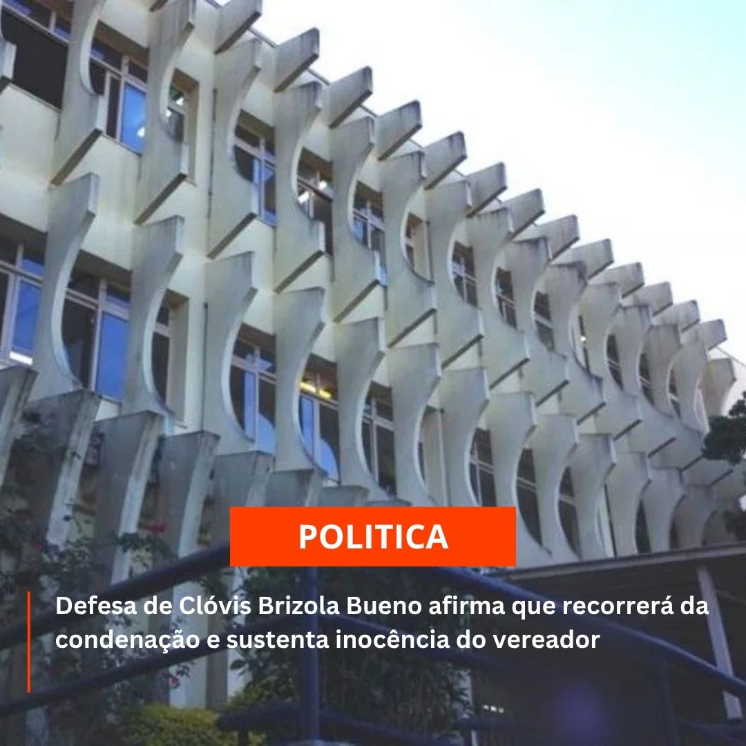 Capa Defesa de Clóvis Brizola Bueno afirma que recorrerá da condenação e sustenta inocência do vereador